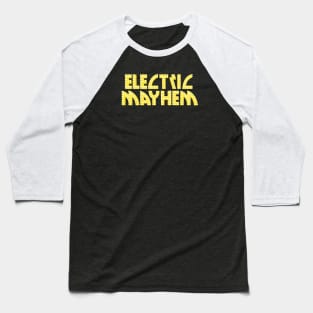 Electric Mayhem Sign Baseball T-Shirt